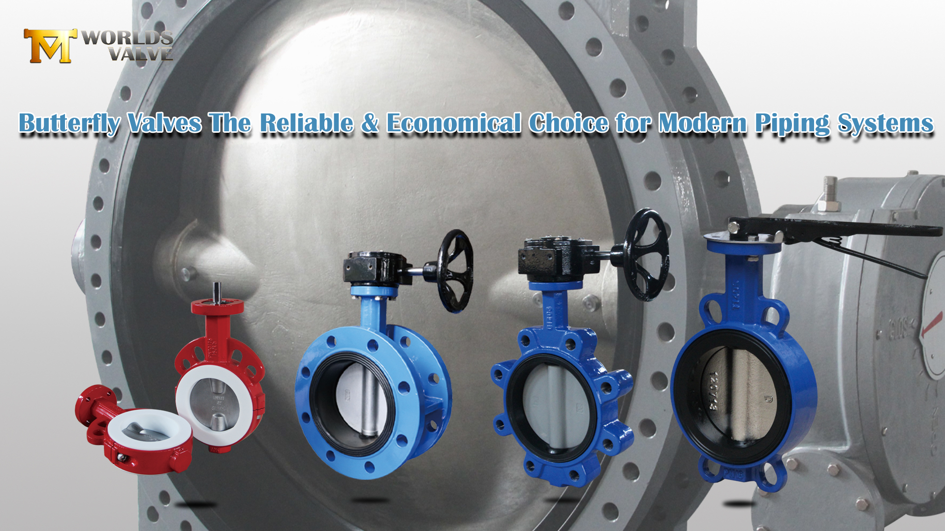 Válvulas de mariposa: la opción confiable y económica para los sistemas de tuberías modernos