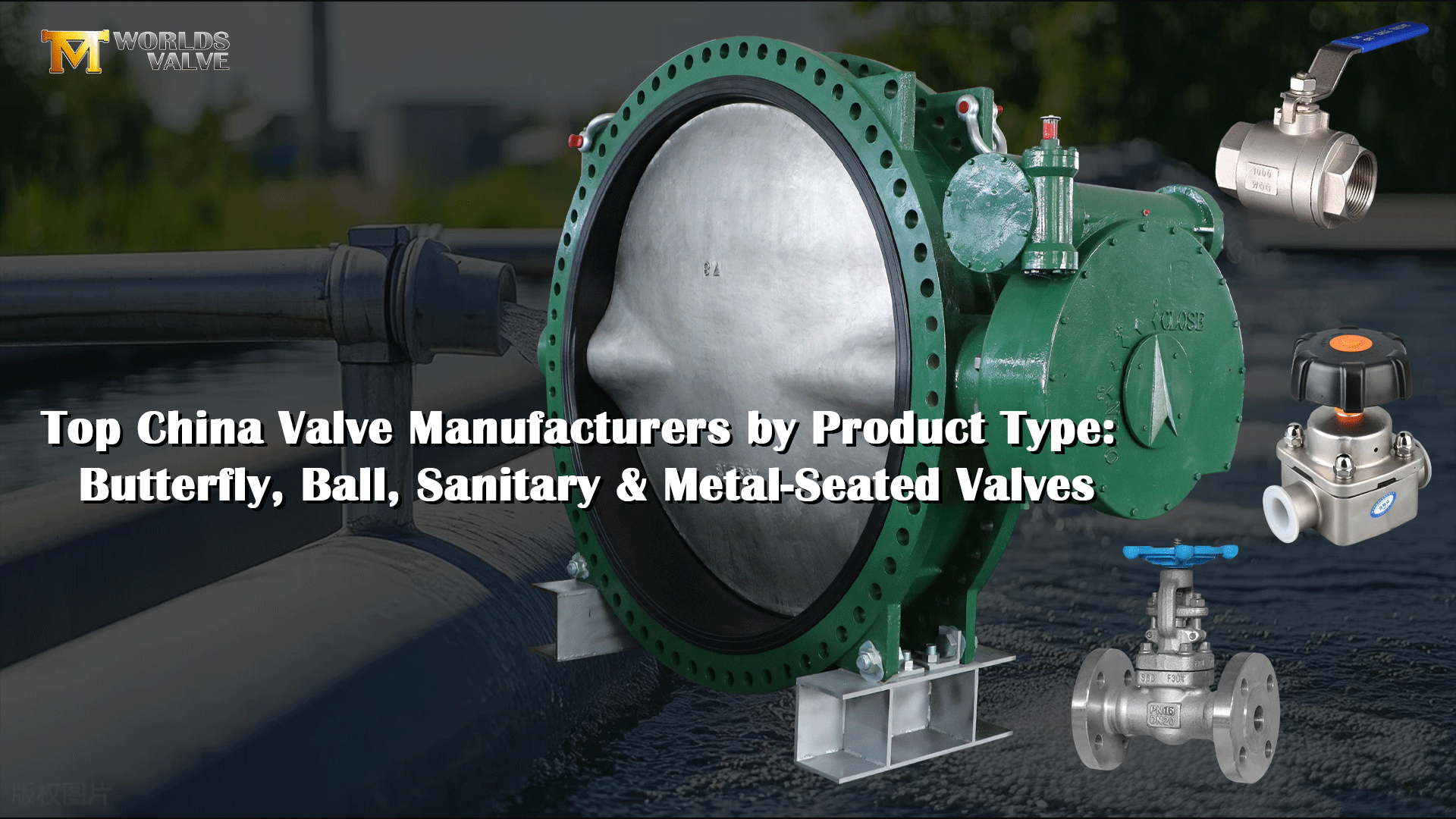 Principales fabricantes de válvulas de China por tipo de producto: válvulas de mariposa, de bola, sanitarias y con asiento metálico